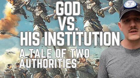 God vs. His Institution: A Tale of Two Authorities