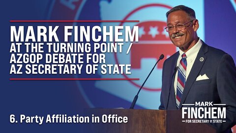 Mark Finchem on Party Affiliation - AZ Secretary of State Debate