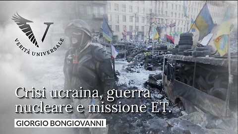 Crisi ucraina, guerra nucleare e missione ET - Giorgio Bongiovanni