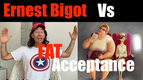 Ernest Bigot Vs. Fat Acceptance