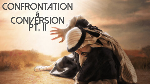 Confrontation & Conversion pt. II