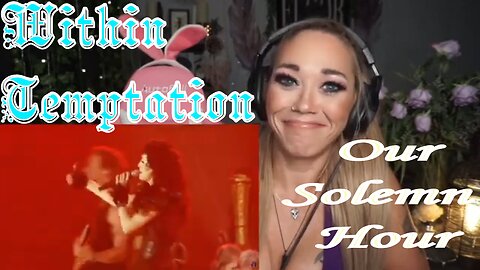 Within Temptation - Our Solemn Hour - Live Streaming With Just Jen Reacts
