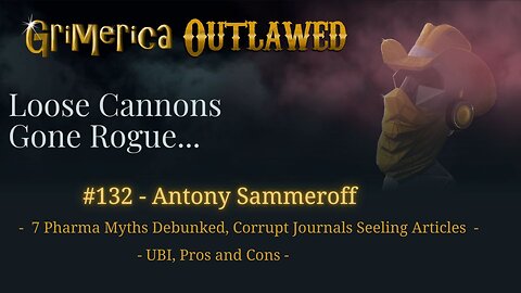 7 Pharma Myths, Corrupt Journals Selling Articles. UBI Pro's and Cons. Antony Sammeroff - 132