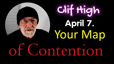 Clif High April 7 - Your Map of Contention