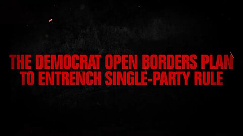 The open border plan to entrench single-party rule