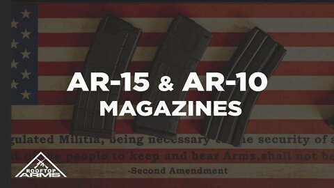 Overview of AR-15 & AR-10 Magazines