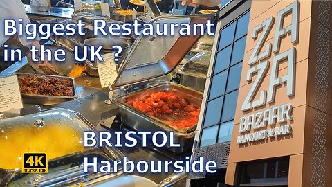 ZA ZA BAZAAR Restaurant | BRISTOL Harbourside | 4K | UK's Largest Buffet all You Can Eat