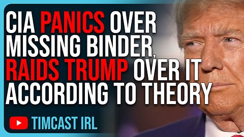CIA PANICS Over Missing Binder, RAIDS Trump Over It According To New Theory