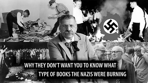 Why They Don't Want You to Know What Books the Nazis Burned