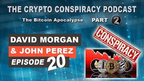 The Crypto Conspiracy Podcast - Episode 20 - The Bitcoin Apocalypse Part II