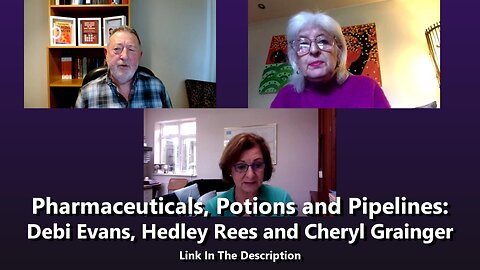 Pharmaceuticals, Potions and Pipelines - Debi Evans, Hedley Rees and Cheryl Grainger