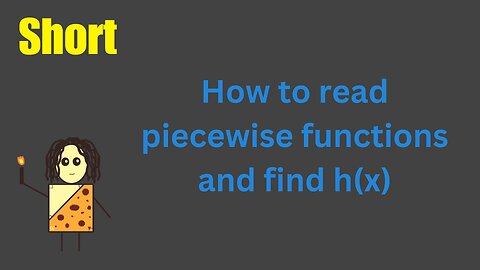 Understanding piecewise functions and how to find h(x)