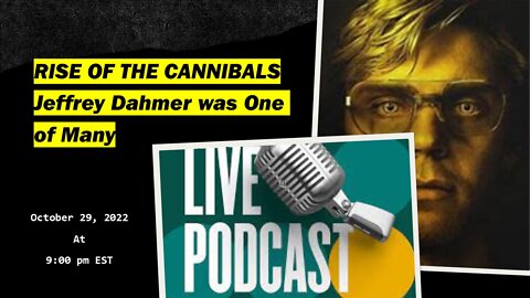 Rise of the Cannibals: Jeffrey Dahmer is One of Many