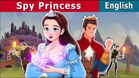 Spy Princess 👨‍🚒. Fairy🧚‍♂️tales in English. Bedtime🌛Stories For Kids. Like👍my videos.