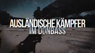 RT-Doku: Ausländische Kämpfer im Donbass