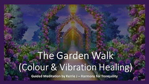 The Garden Walk | Colour and Vibration Guided Meditation #Solfeggio