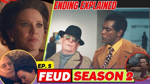 Feud Season 2 Episode 5 ending explained