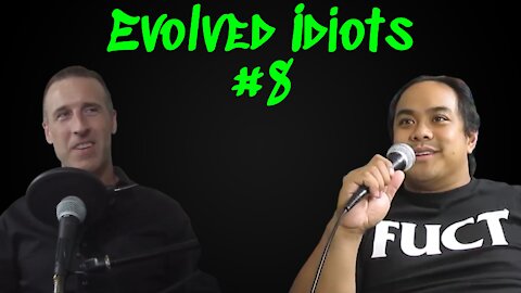 Evolved idiots #8