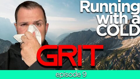 Running with a cold - Grit #9 from Gearist