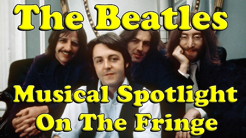 Musical Spotlight Episode 19 | The Beatles | On The Fringe