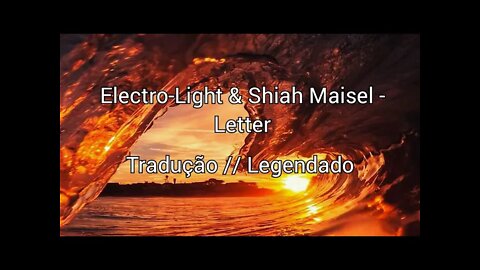 Electro-Light & Shiah Maisel - Letter [ Tradução // Legendado ] ( CopyrightFree )