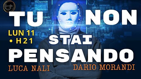 TU NON STAI PENSANDO. Luca Nali, Dario Morandi