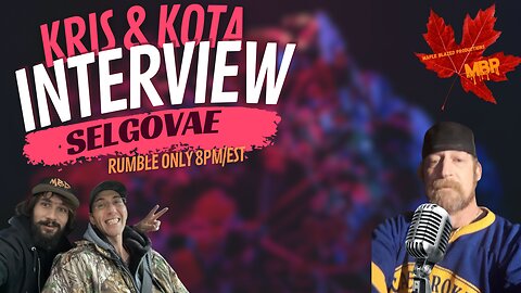 Kris & Kota interview Selgovae Pecht “a veteran” & Canadian patriot !