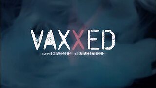 Vaxxxxed - From Cover Up! To Catastrophe