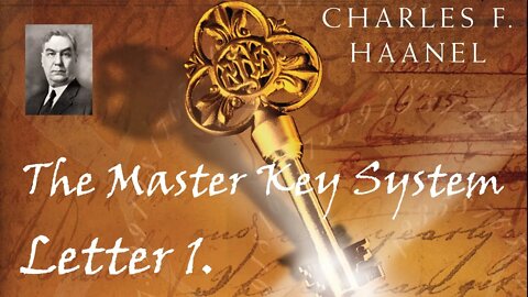 The Master Key System- Letter 1 Charles F. Haanel Self help for life of health, wealth and happiness