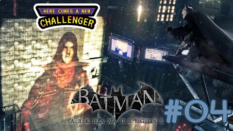 HERE COMES A NEW CHALLENGER - Let's Play : Batman: Arkham Origins part 4