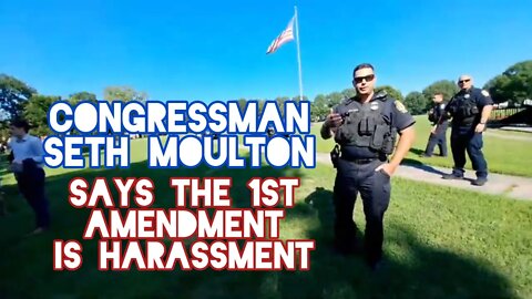 Congresman SETH MOULTON CALLS COPS Over 1st Amendment