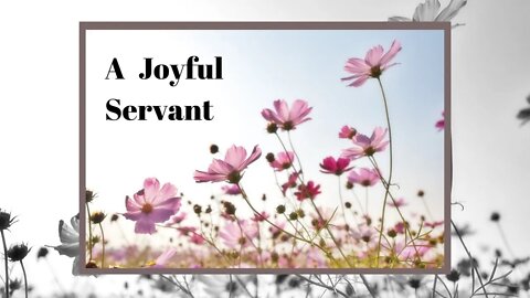 Acts 20:22-27 - A Joyful Servant