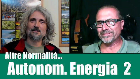 Autonomia Energetica – 2 di 2 con Alessandro Ronca