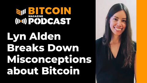 Debunking Seven Misconceptions About Bitcoin With Lyn Alden