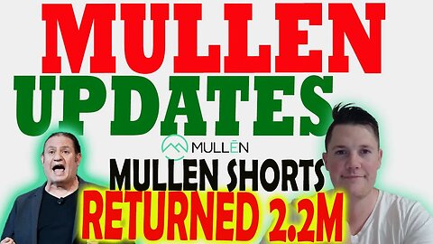 Mullen Updates - Shorts Returned 2.2M │ STILL No Amended Mullen Complaint ⚠️ Must Watch Video