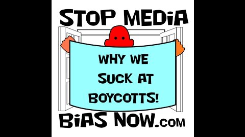 Why we suck at Boycotts - StopMediaBiasNow.com