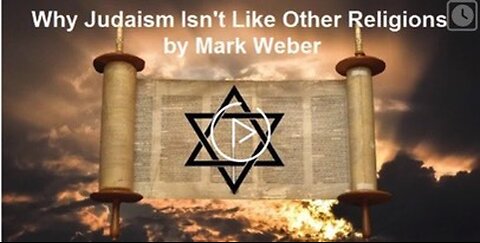 Why Judaism Isn't Like Other Religions by Mark Weber