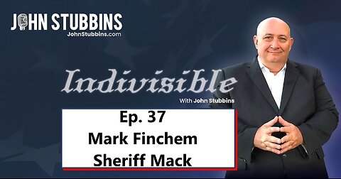 INDIVISIBLE WITH JOHN STUBBINS: Finchem & Mack - Discussions of Election Integrity and Border Crisis