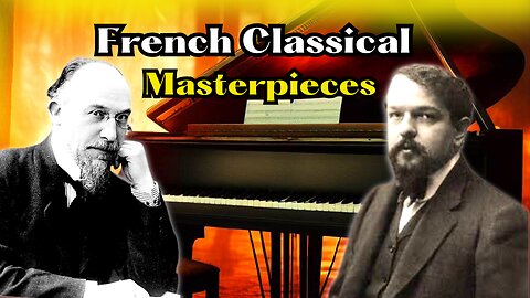 Classical Masterpieces with Debussy, Faure, Ravel, Satie, Offenbach, Franck, and Bizet