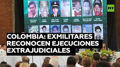 Colombia: 8 exmilitares reconocen casi 50 ejecuciones extrajudiciales