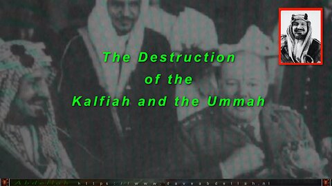 The destruction of the Khalifa, The Ummah, and the Hajj. Kingdom Dajjal