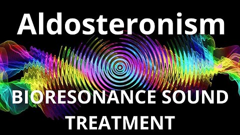Aldosteronism_Sound therapy session_Sounds of nature