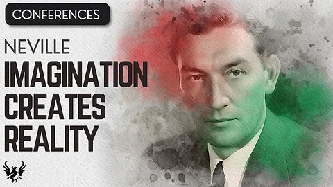 💥 IMAGINATION CREATES REALITY ❯ Neville Goddard ❯ COMPLETE CONFERENCE 📚