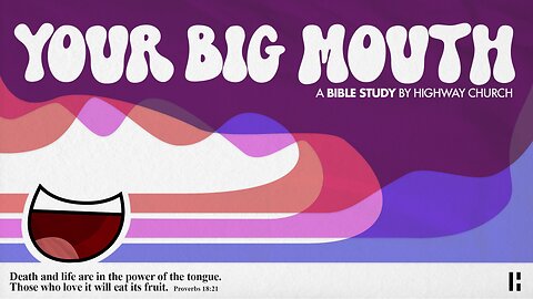 Your Big Mouth - Part 2 | Bible Study