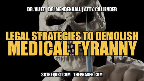 LEGAL STRATEGIES TO DEMOLISH MEDICAL TYRANNY!!!