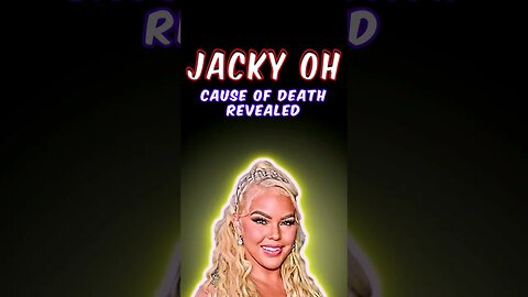 Jacky Oh Cause Of Death Revealed