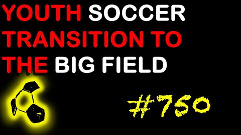 Youth soccer transition to the big field E750