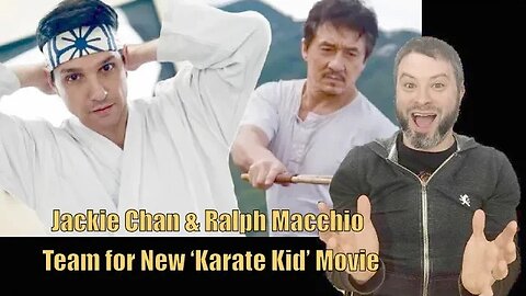 Jackie Chan & Ralph Macchio Team for New ‘Karate Kid’ Movie