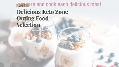 Delicious Keto Zone Outing Food Selection