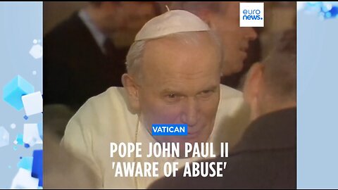 EuroNews: Pope John Paul II covered up paedophilia